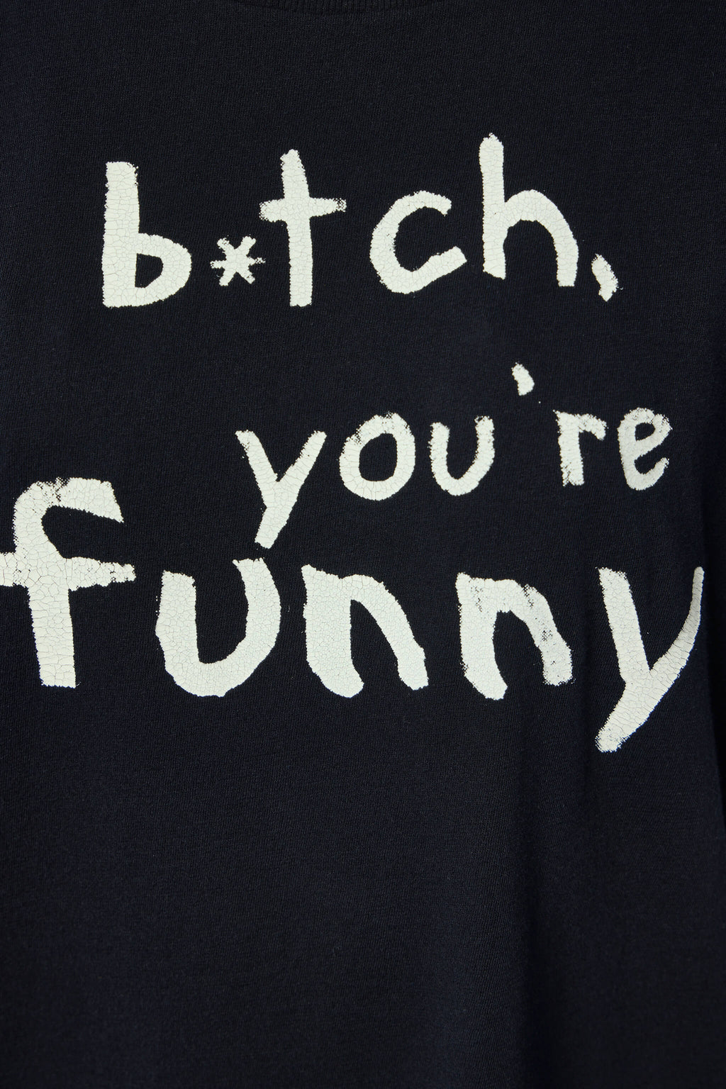 Bitch You're Funny Boy T