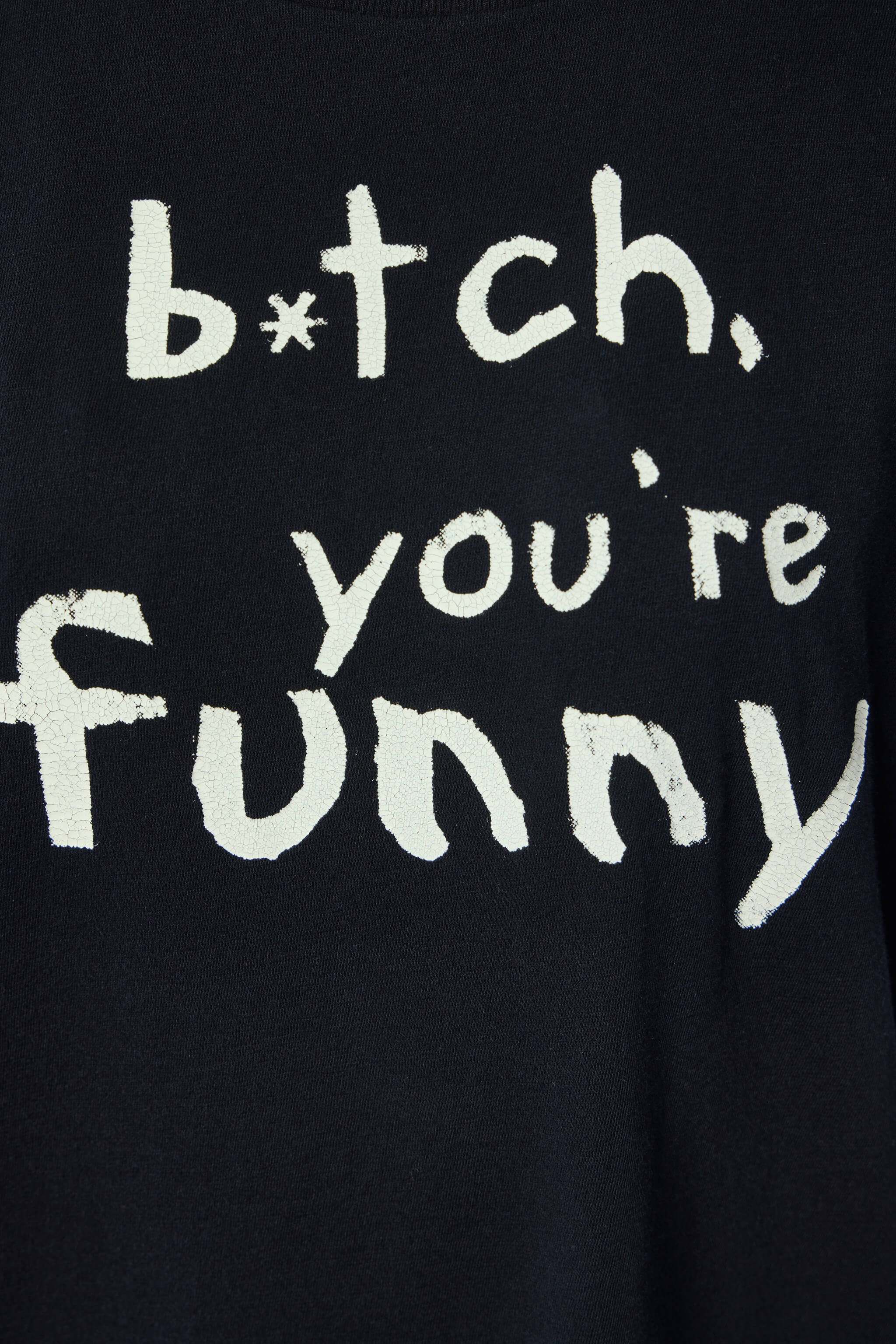 Bitch You're Funny Boy T