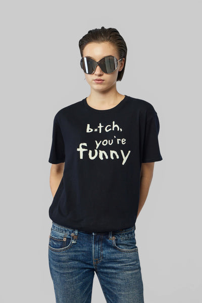 Bitch You're Funny Boy T
